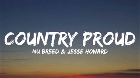 Jesse Howard - Land of the Lost 6. . Country proud lyrics nu breed